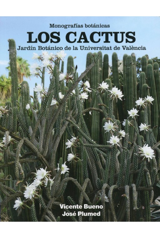 Los Cactus, Monografías Botánicas. Jardín Botánico de la Universidad de Valencia